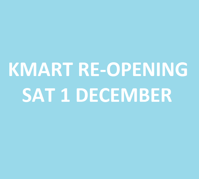 Kmart Re-Opening Sat 1 December_682x612